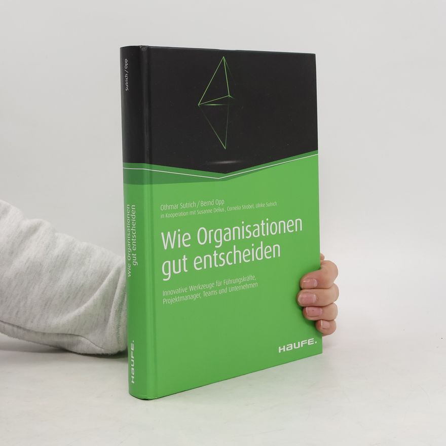Othmar Sutrich Wie Organisationen gut entscheiden
