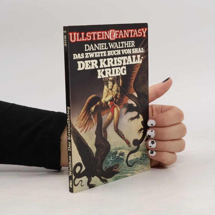 Daniel Walther Der Kristallkrieg. Das Buch von Shai II.