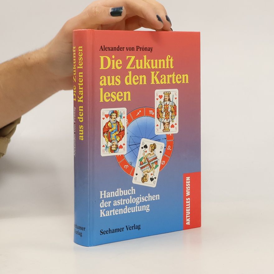 Alexander von Prónay Die Zukunft aus den Karten lesen