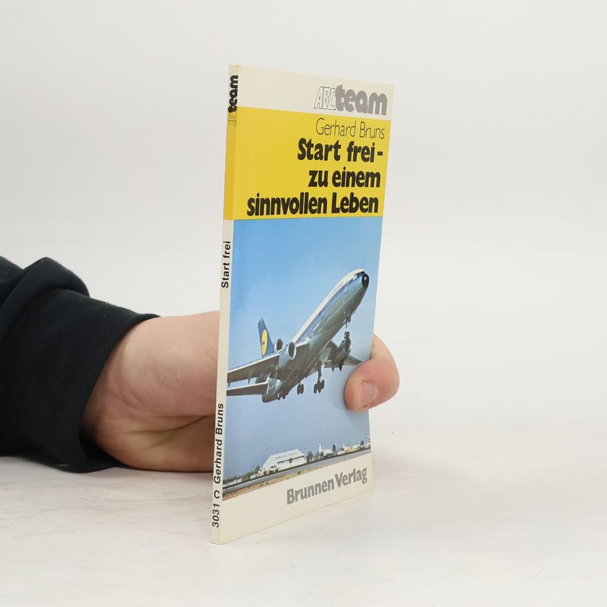 Gerhard Bruns Start frei zu einem sinnvollen Leben