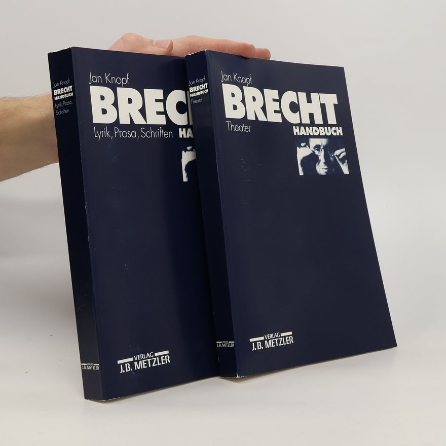 Jan Knopf Brecht Handbuch. Theater. Lyrik, Prosa, Schriften