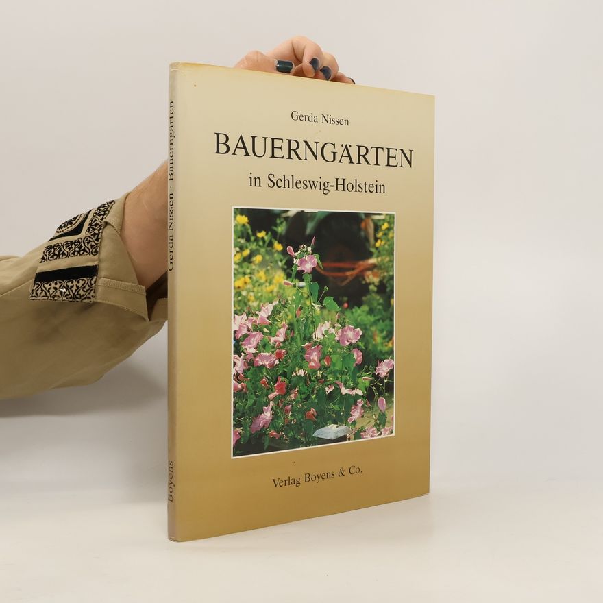 Gerda Nissen Bauerngärten in Schleswig-Holstein