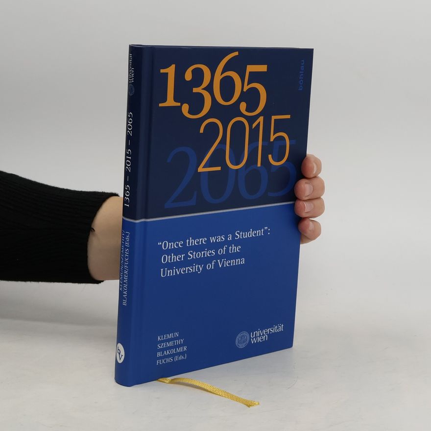 Autorenkollektiv 1365 – 2015 – 2065. "Once there was a student": Other stories of the University of Vienna