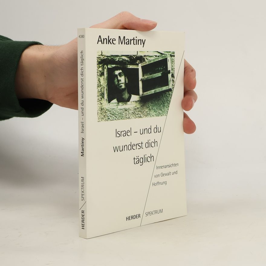 Anke Martiny Israel - und du wunderst dich täglich