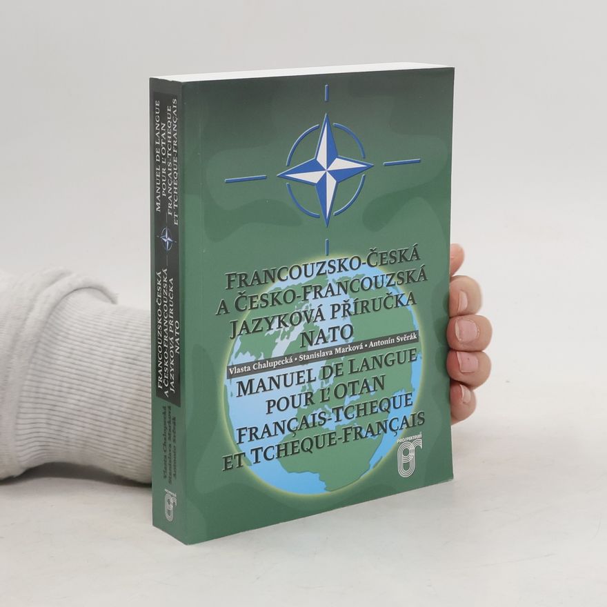Stanislava Marková Francouzsko-česká a česko-francouzská jazyková příručka NATO = Manuel de langue pour l'otan français-tcheque et tcheque-français