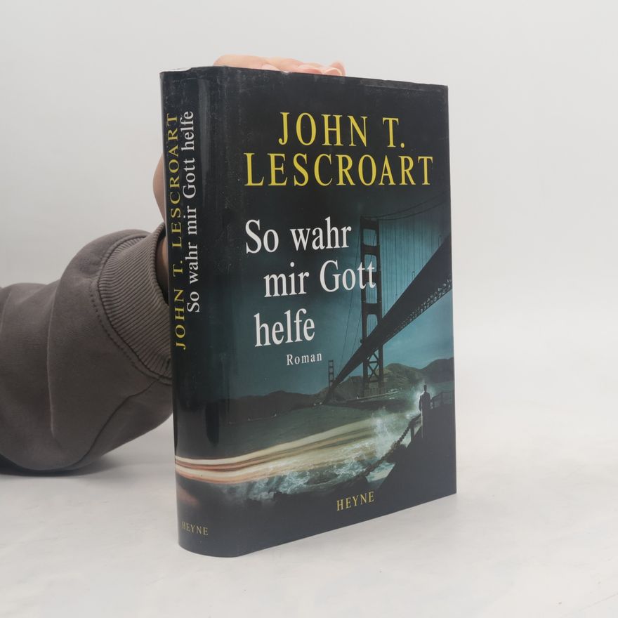 John Lescroart So wahr mir Gott helfe