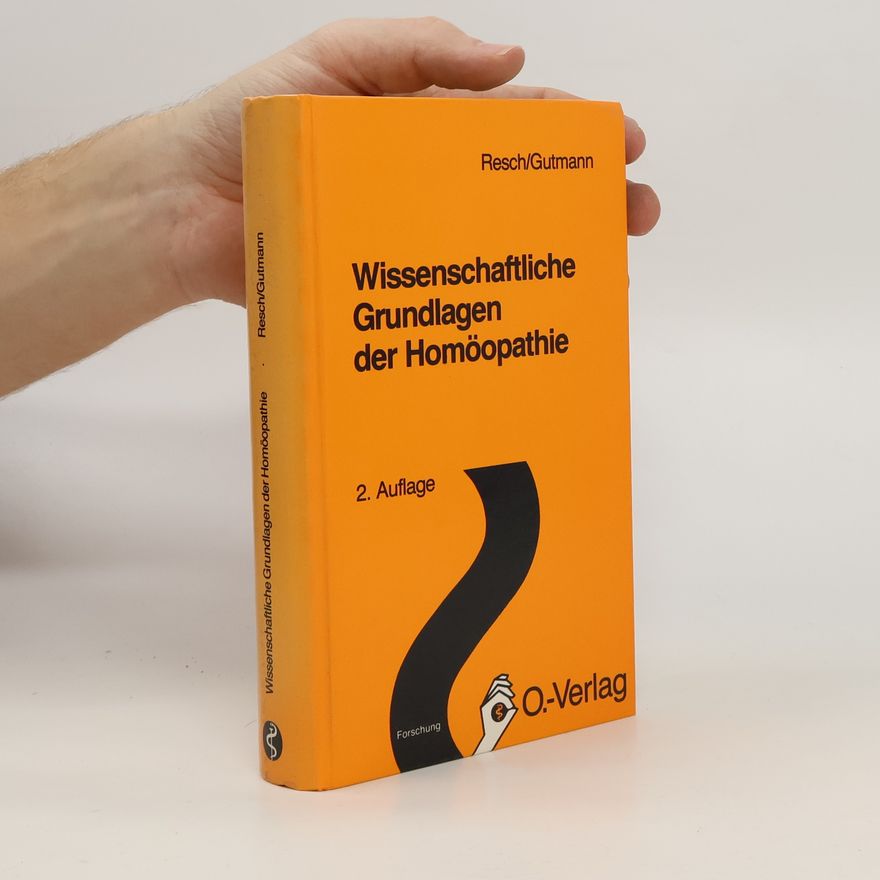 Gerhard Resch Wissenschaftliche Grundlagen der Homöopathie