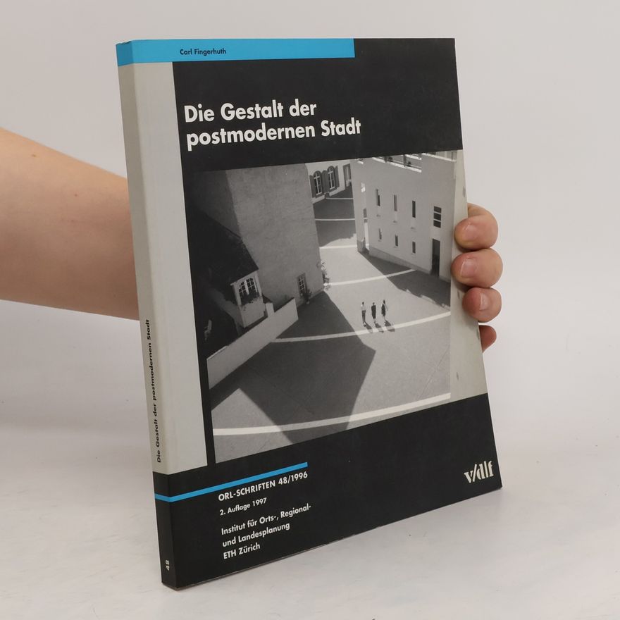Carl Fingerhuth Die Gestalt der postmodernen Stadt