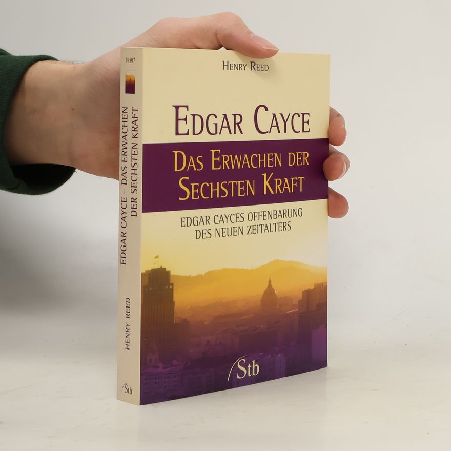 Henry Reed Edgar Cayce, Das Erwachen der sechsten Kraft