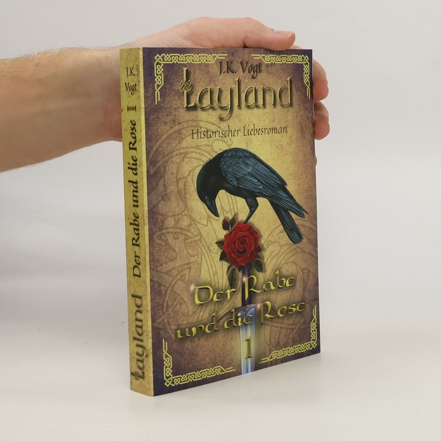 J. K. Vogt Layland: Der Rabe und die Rose 1