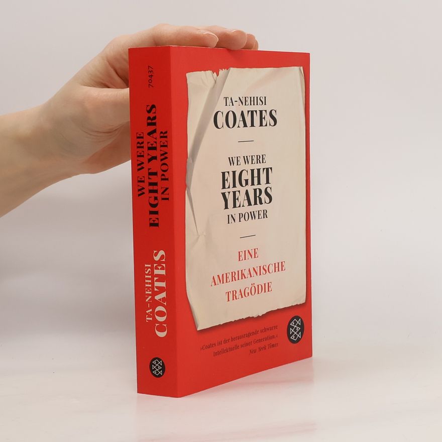 Ta-Nehisi Coates We were eight years in power