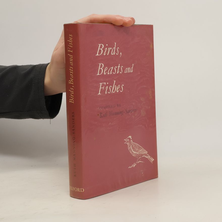 Ruth Manning-Sanders Birds, Beasts and Fishes