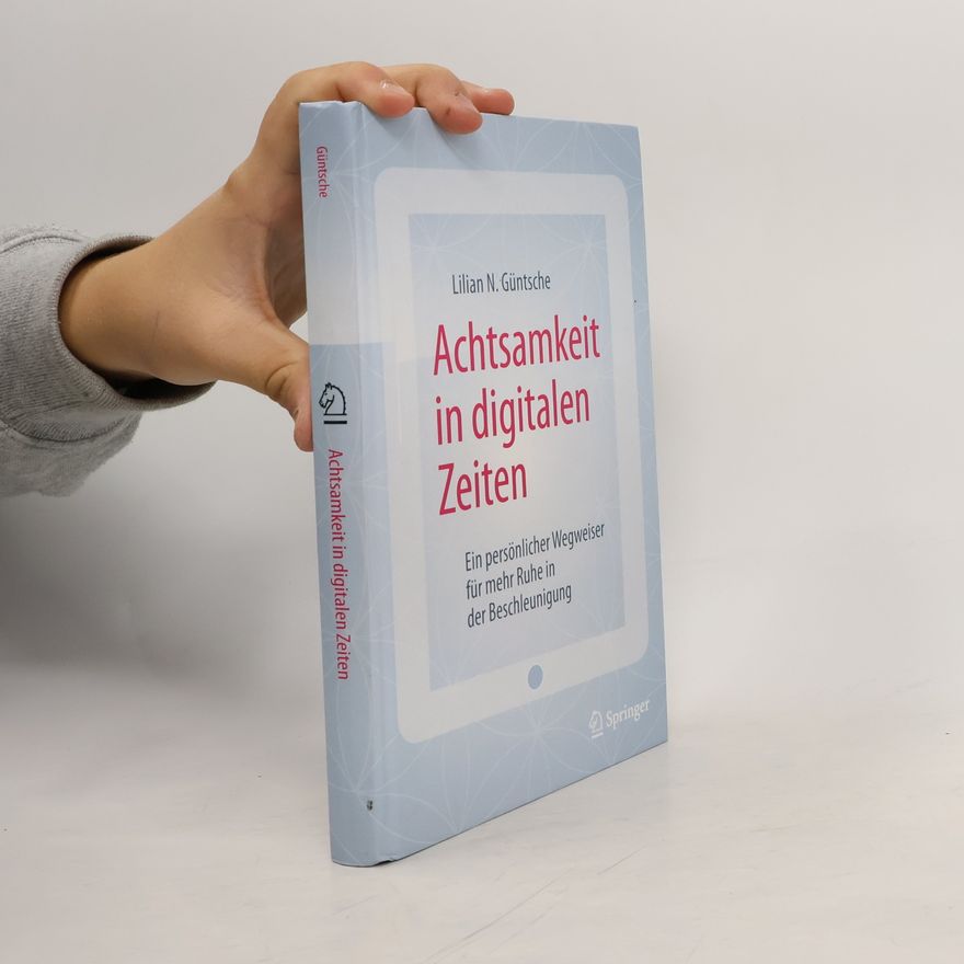 Lilian N. Güntsche Achtsamkeit in digitalen Zeiten