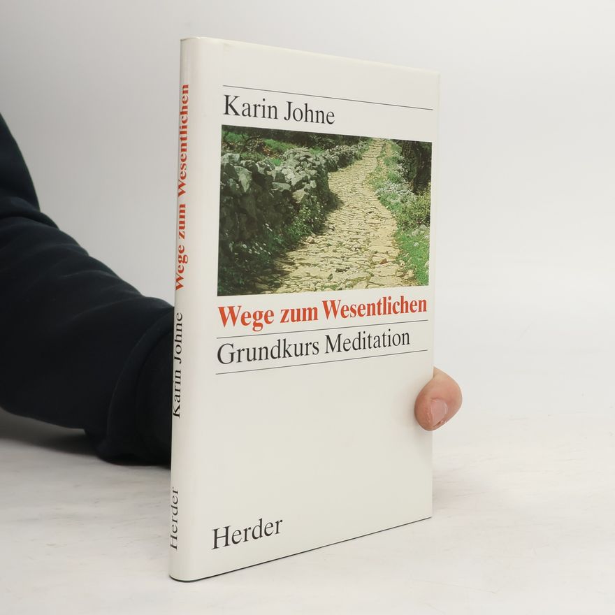 Karin Johne Wege zum Wesentlichen