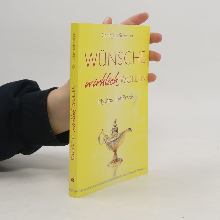 Christian Scheurer Wünsche wirklich wollen
