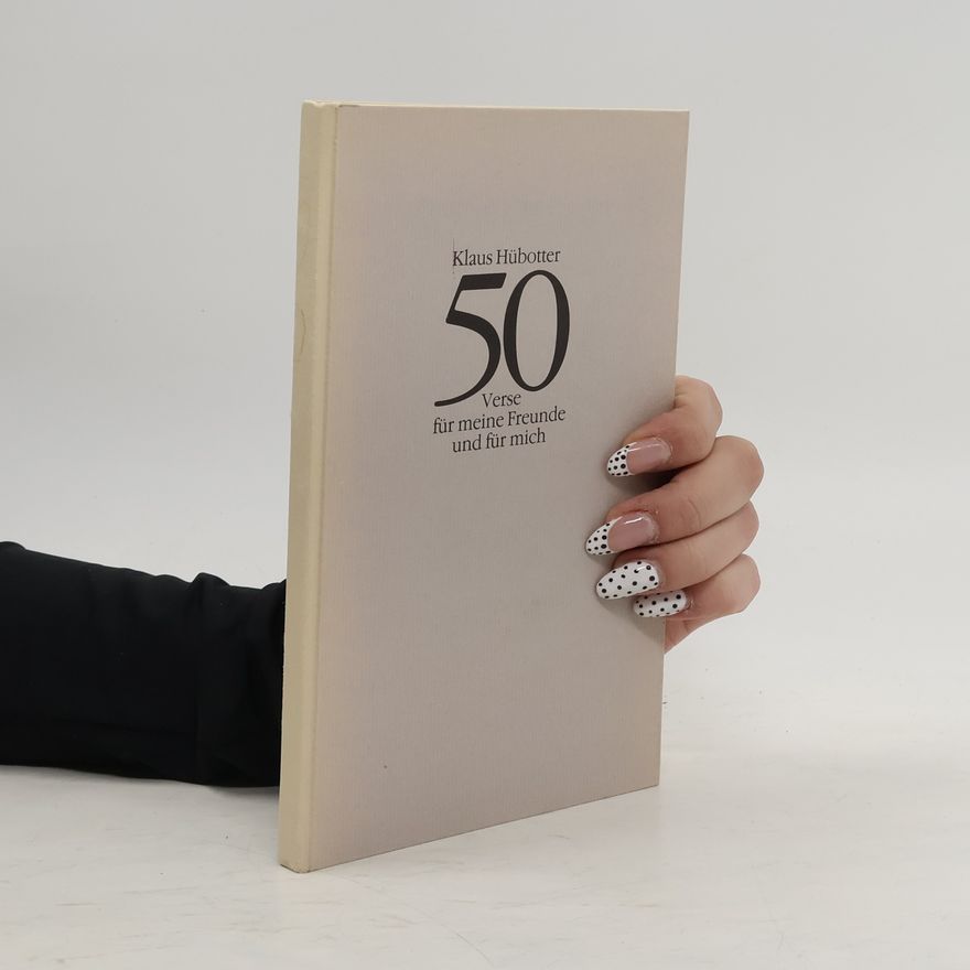 Klaus Hübotter 50 Verse für meine Freunde und für mich