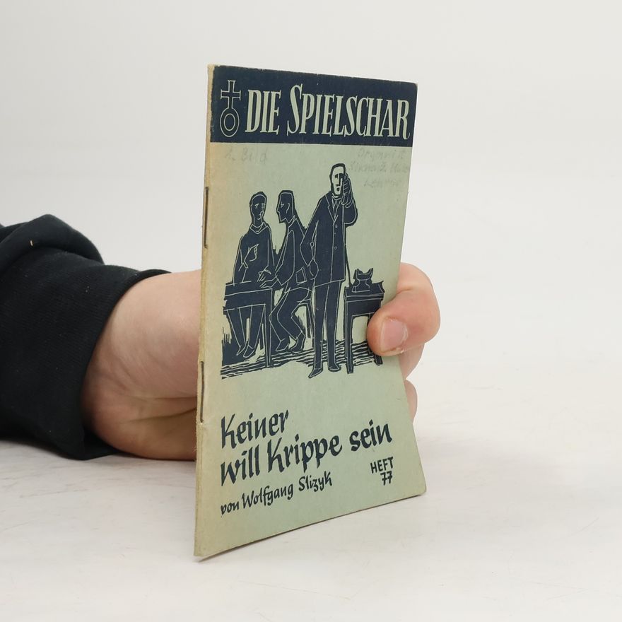 Wolfgang Slizyk Die Spielschar. Keiner will Krippe sein