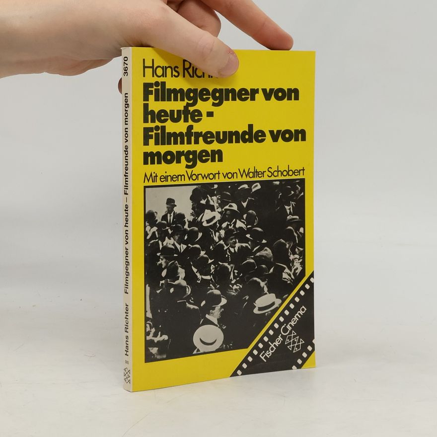 Hans Richter-Altschäffer Filmgegner von heute - Filmfreunde von morgen