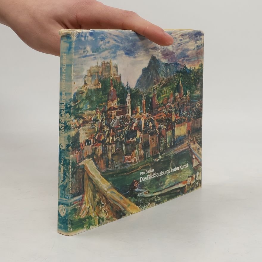 Paul Becker Das Bild Salzburgs in der Kunst