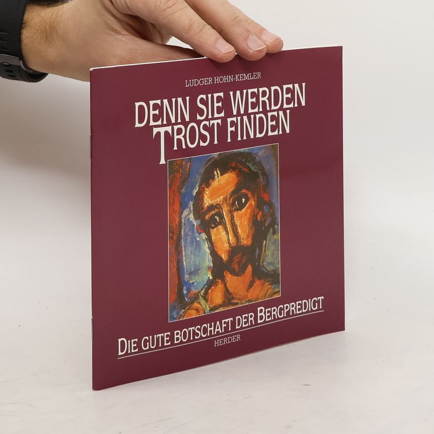 Ludger Hohn-Kemler Denn sie werden Trost finden