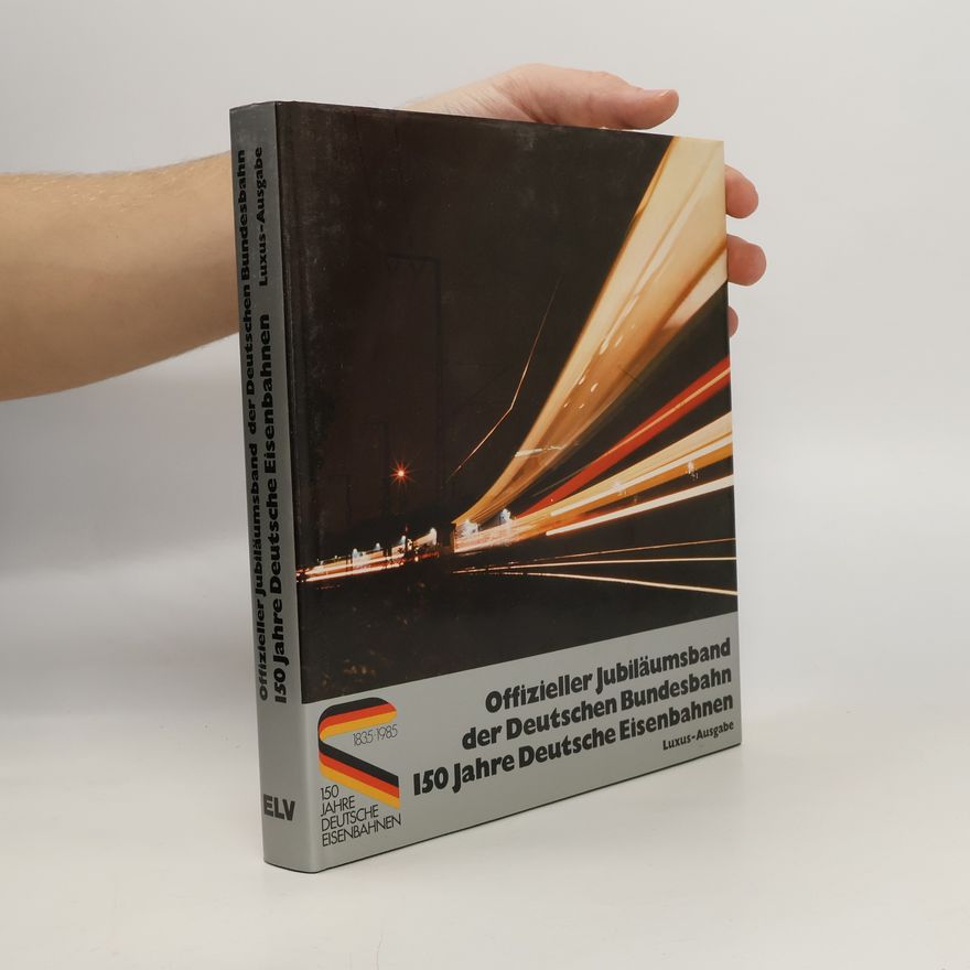 Various authors Offizieller Jubiläumsband der Deutschen Bundesbahn. 150 Jahre Deutsche Eisenbahnen