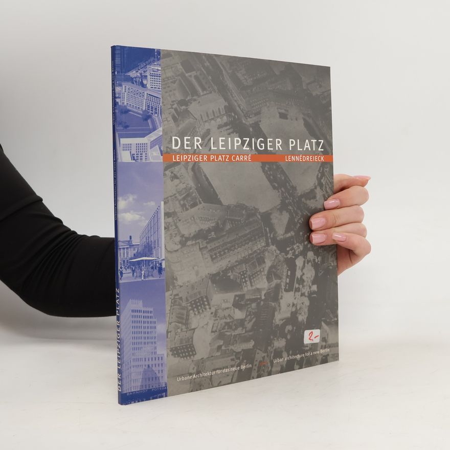 Tanja Schult Der Leipziger Platz, Leipziger Platz Carré, Lennédreieck