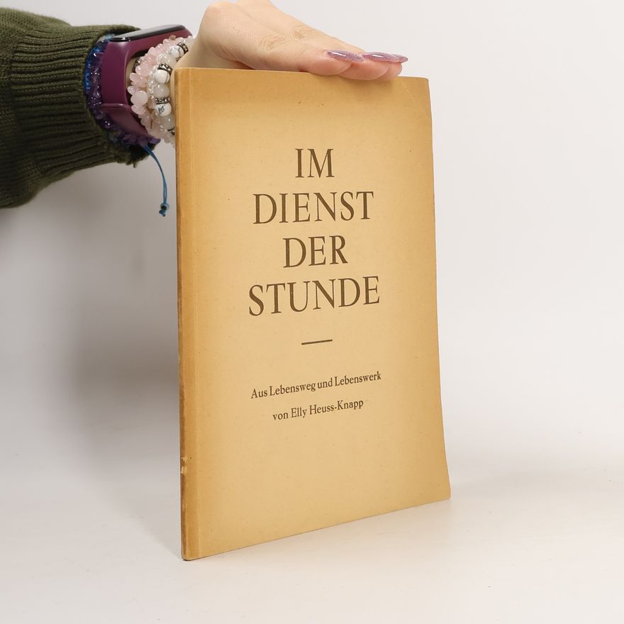 Elly Heuss-Knapp Im Dienst der Stunde