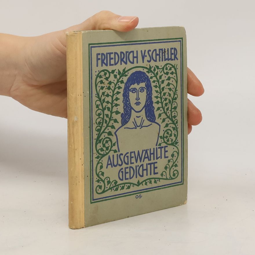 Friedrich Schiller Ausgewählte Gedichte