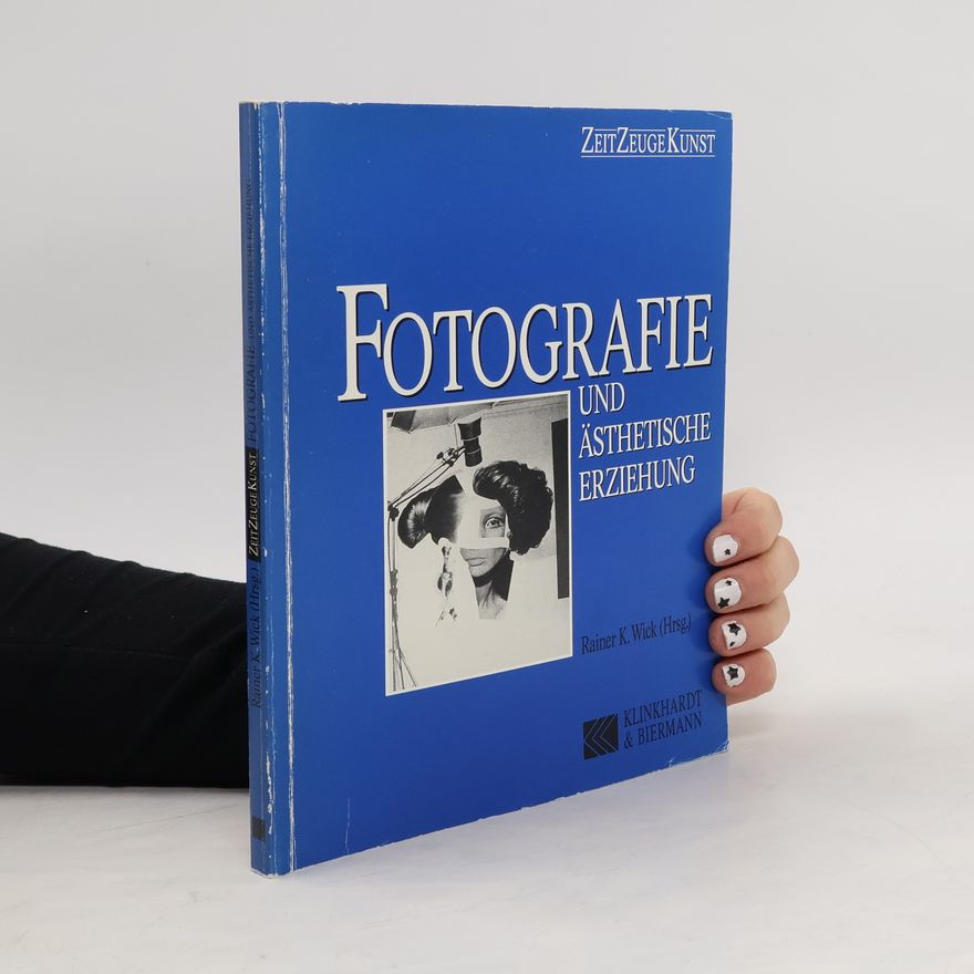 Rainer K. Wick Fotografie und ästhetische Erziehung