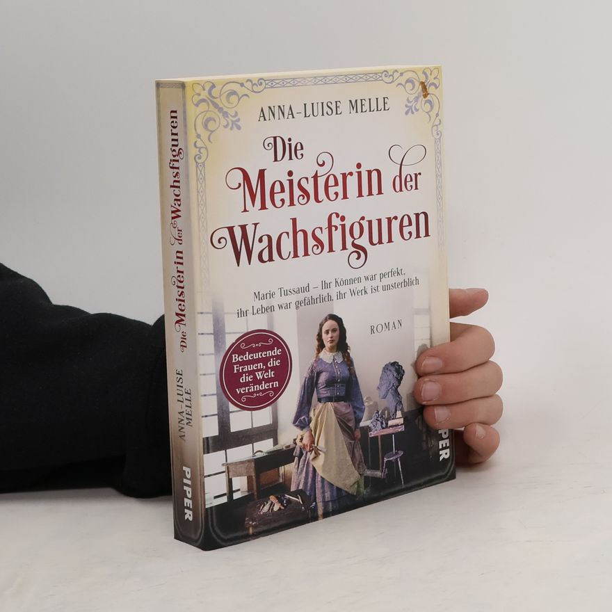 Anna Luise Melle Die Meisterin der Wachsfiguren