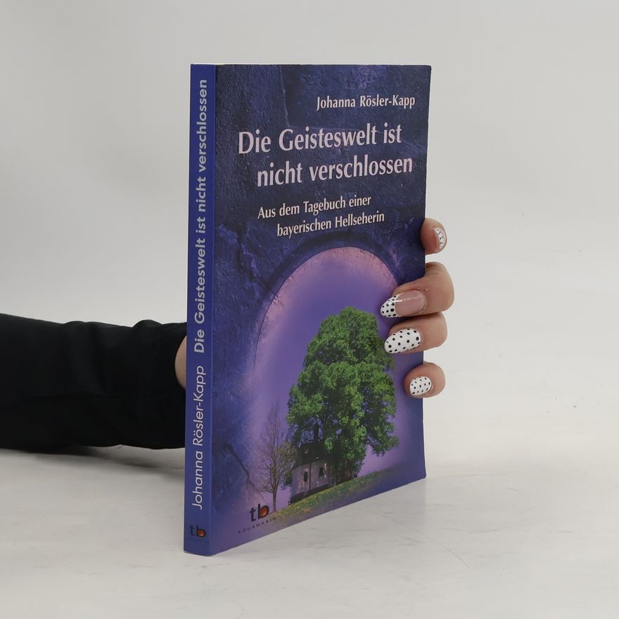 Johanna Rösler-Kapp Die Geisteswelt ist nicht verschlossen