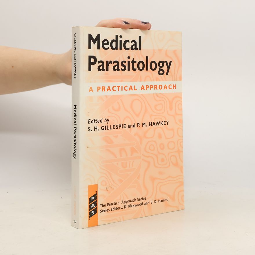 S. H. Gillespie The Practical Approach Series: Medical Parasitology