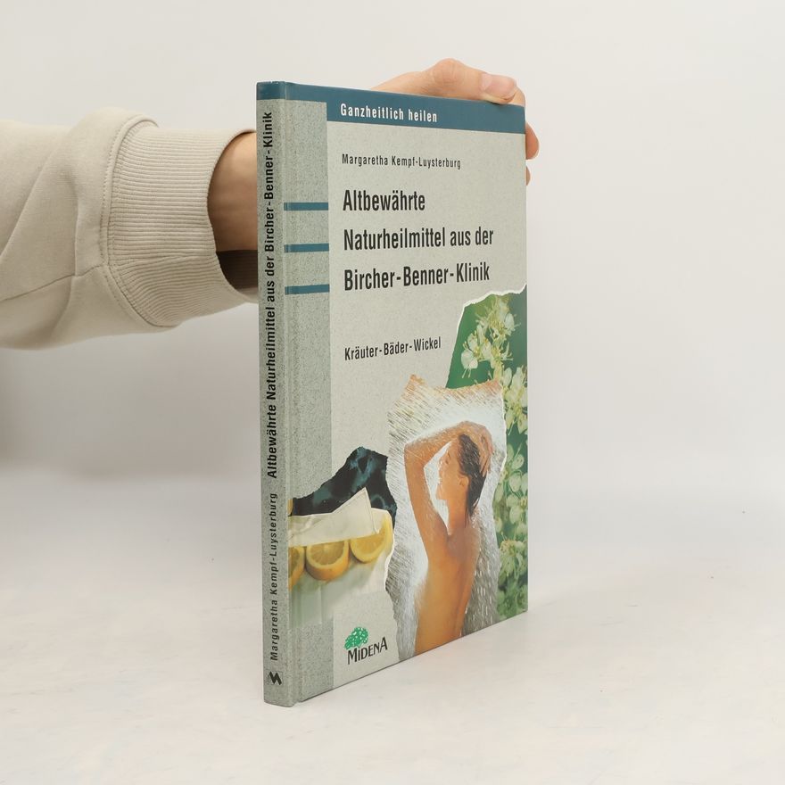 Margaretha Kempf-Luysterburg Altbewährte Naturheilmittel aus der Bircher-Benner-Klinik