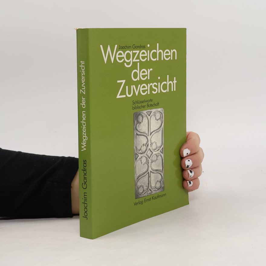 Joachim Gandras Wegzeichen der Zuversicht