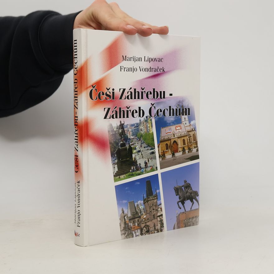 Franjo Vondraček Češi Záhřebu - Záhřeb Čechům