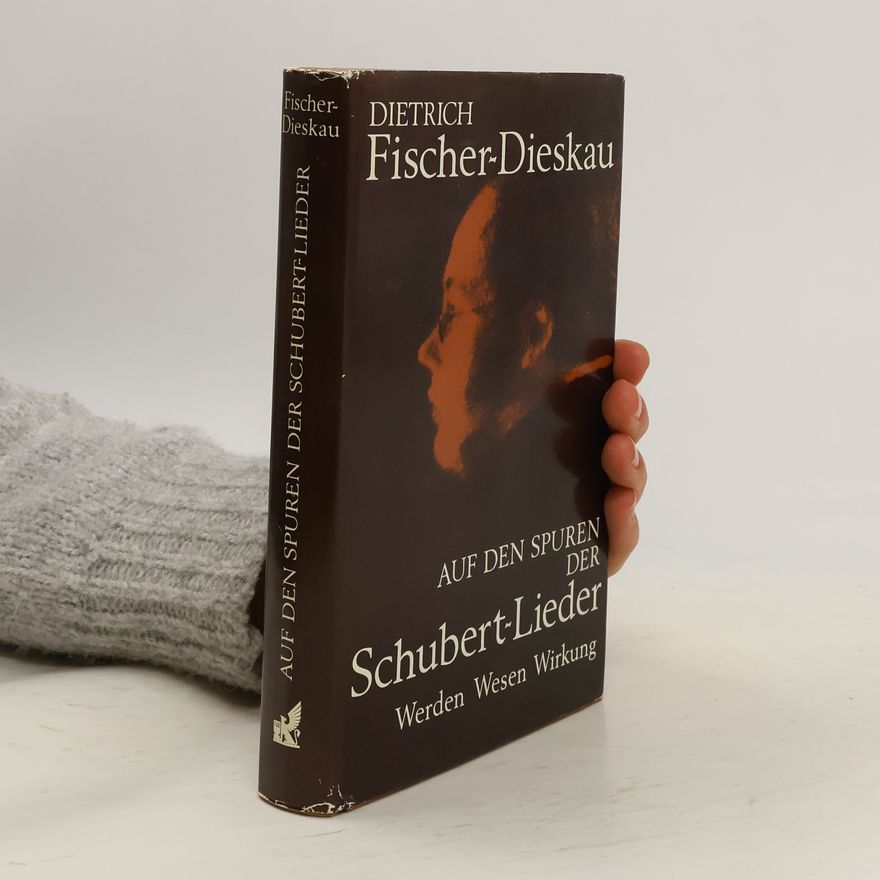 Dietrich Fischer-Dieskau Auf den Spuren der Schubert-Lieder
