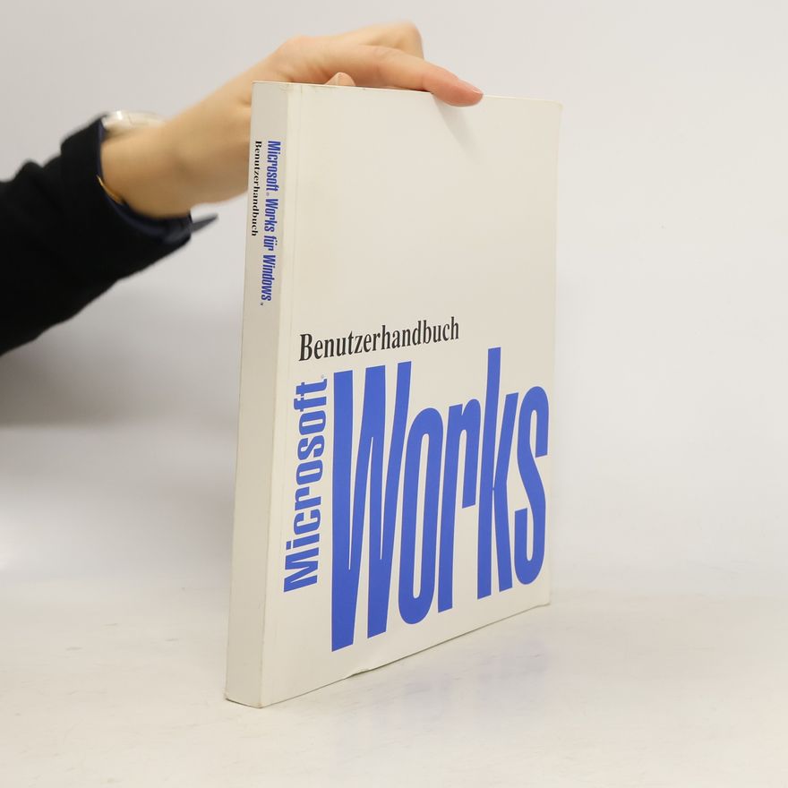 Autorenkollektiv Microsoft Works. Benutzerhandbuch