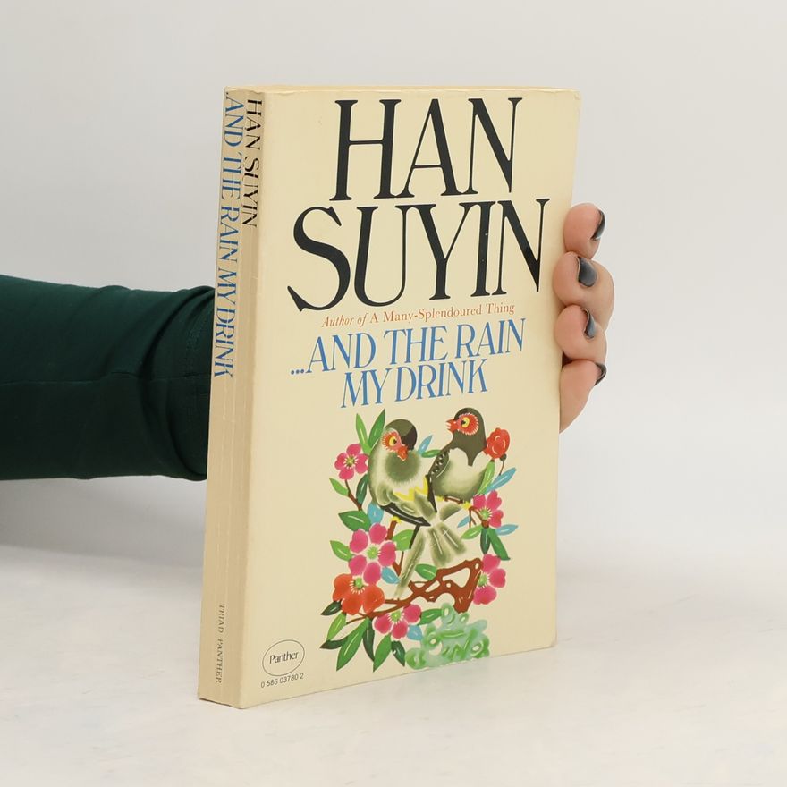 Han Suyin And the Rain My Drink