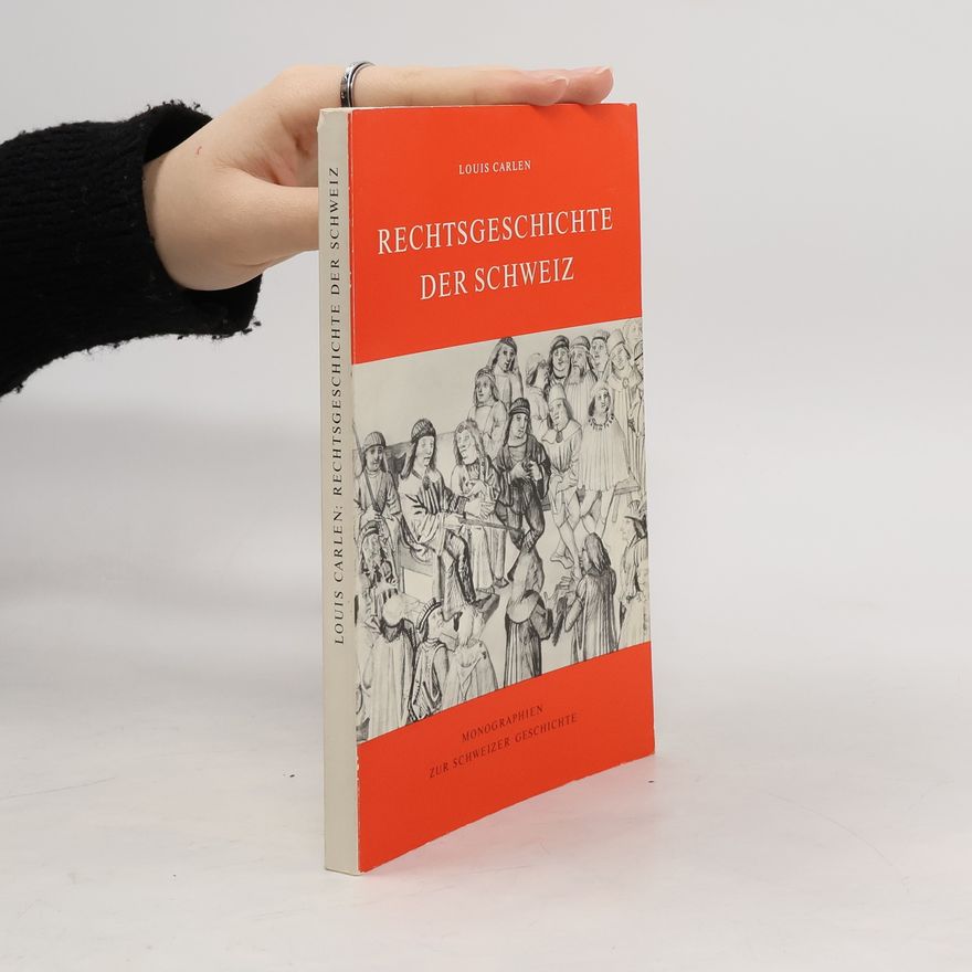 Louis Carlen Rechtsgeschichte der Schweiz