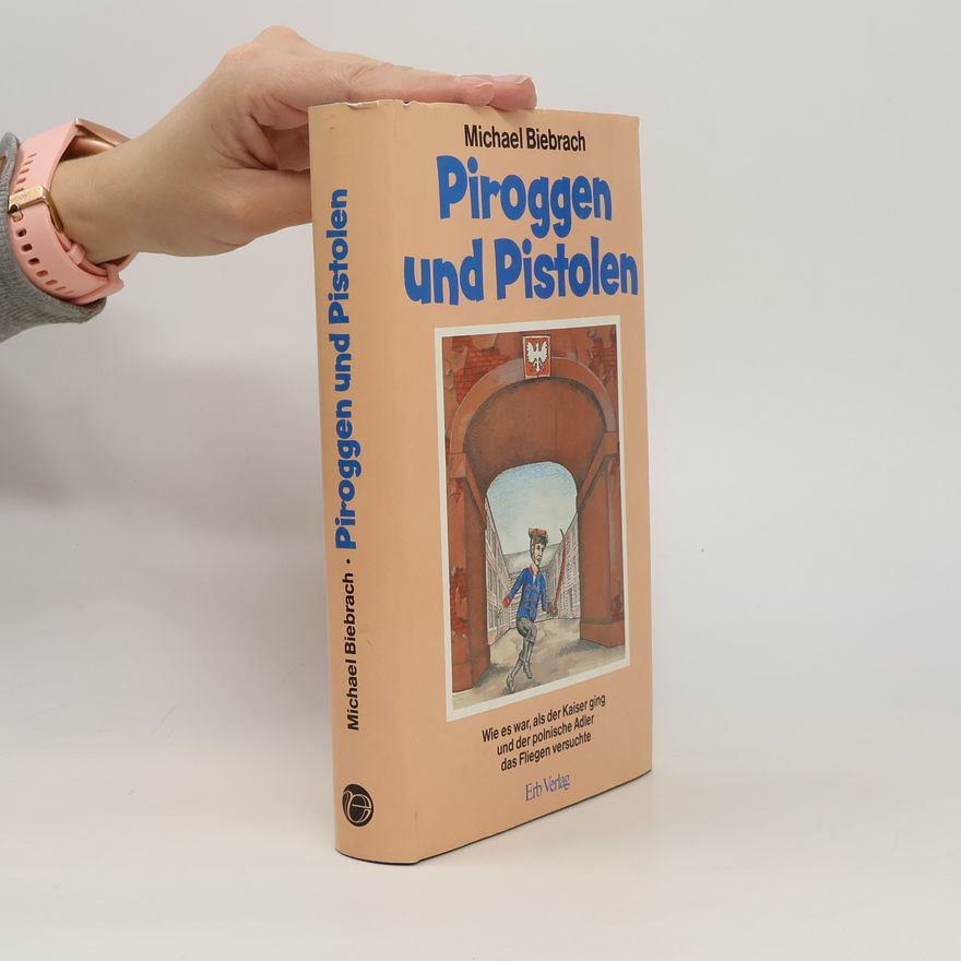 Michael Biebrach Piroggen und Pistolen