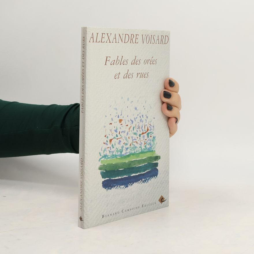 Alexandre Voisard Fables des orées et des rues