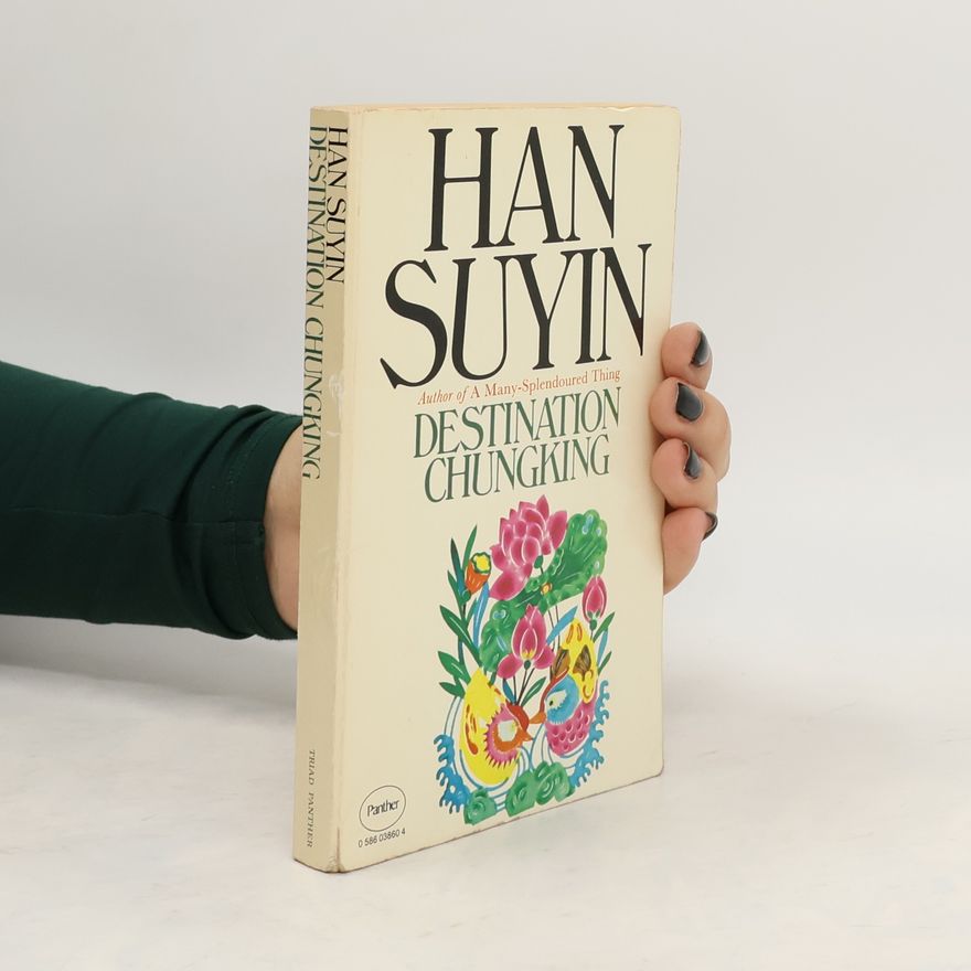 Han Suyin Destination Chungking