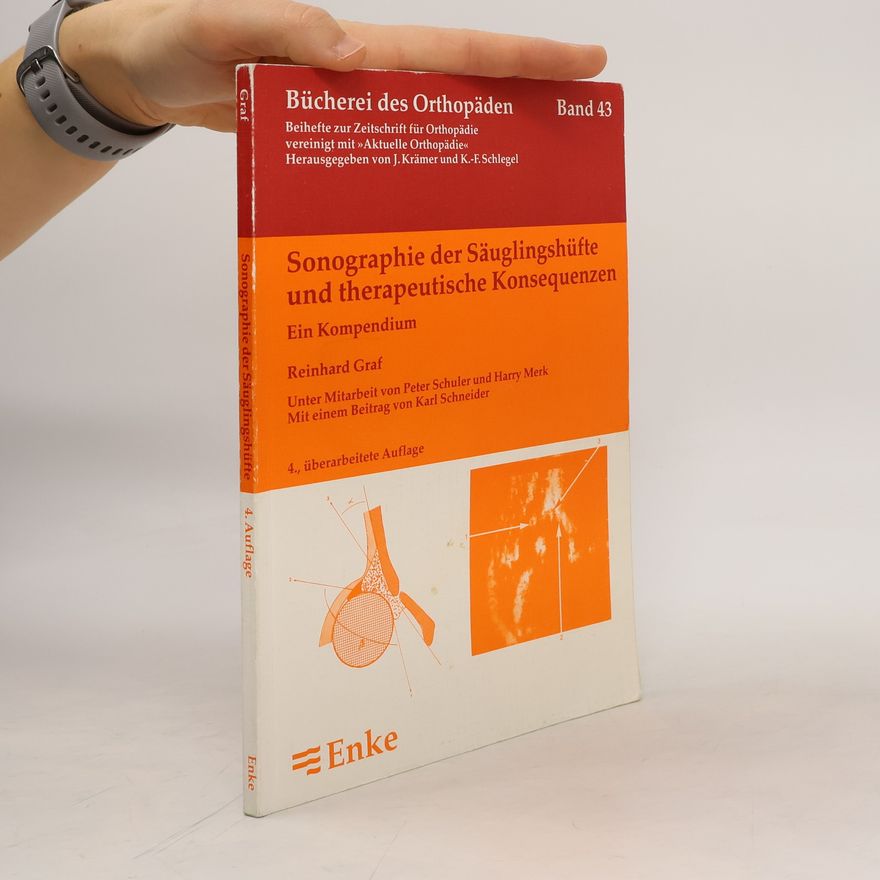 Reinhard Graf Sonographie der Säuglingshüfte und therapeutische Konsequenzen