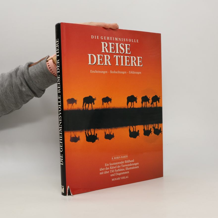 Robin Baker Die geheimnisvolle Reise der Tiere