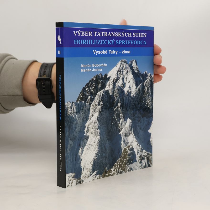 Marián Bobovčák Výber tatranských stien. Horolezecký sprievodca. Vysoké Tatry - zima
