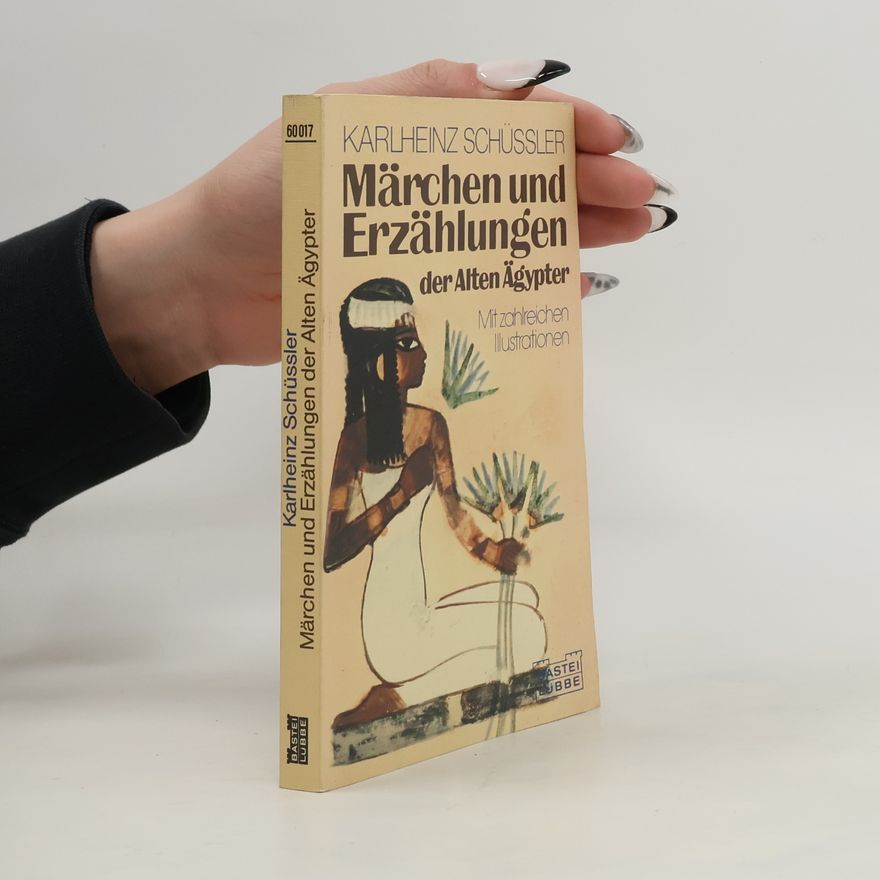 Karlheinz Schüssler Märchen und Erzählungen der Alten Ägypter