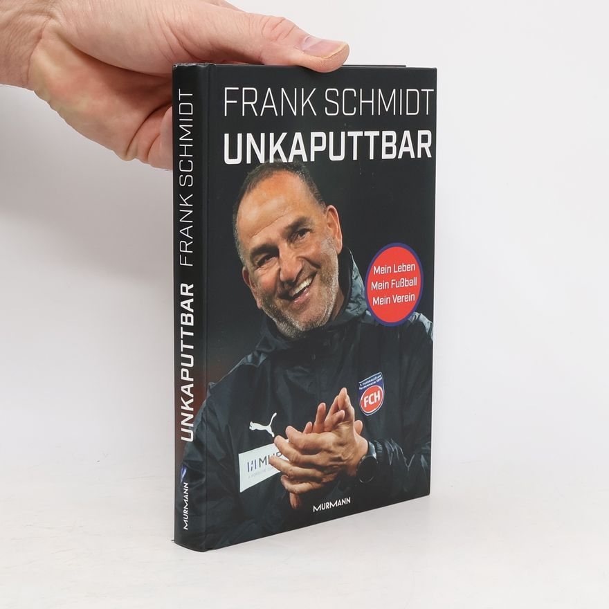 Frank Schmidt Unkaputtbar