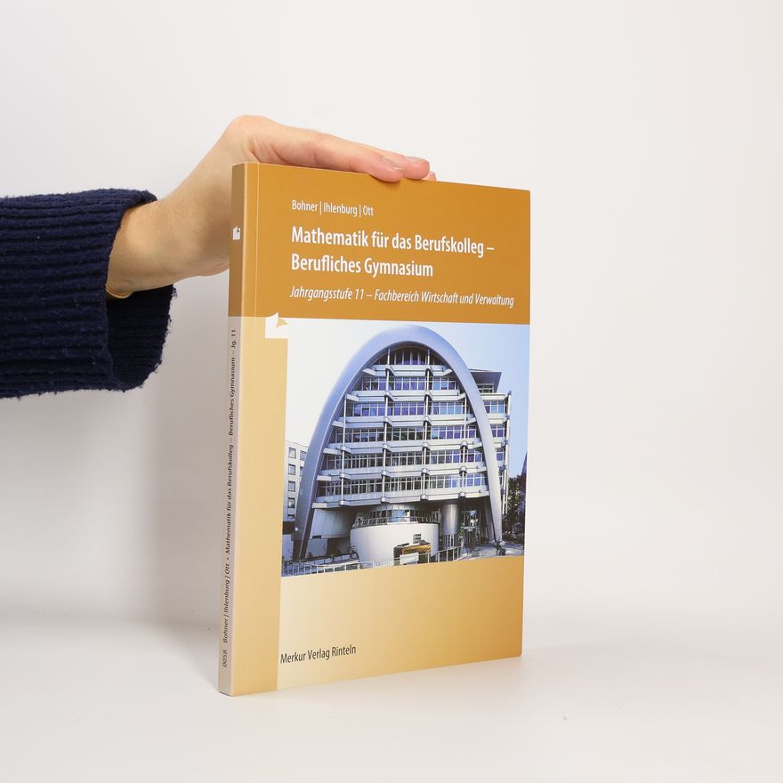 Kurt Bohner Mathematik für das Berufskolleg, Berufliches Gymnasium, Jahrgangsstufe 11, Fachbereich Wirtschaft und Verwaltung