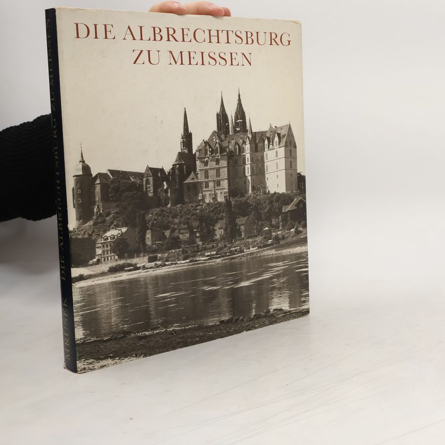 Hans Joachim Mrusek Die Albrechtsburg zu Meissen