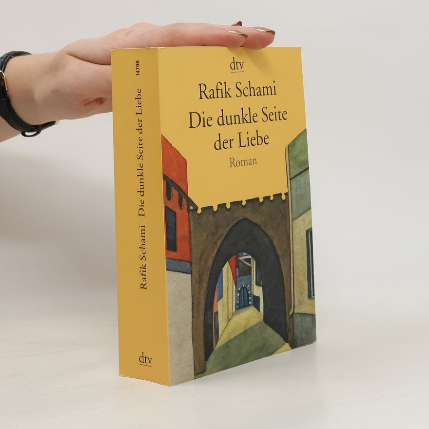 Rafik Schami Die dunkle Seite der Liebe